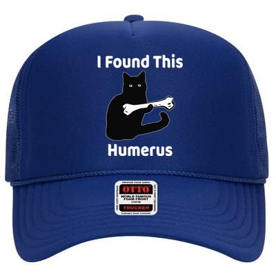 I Found This Humerus Funny Cat Lover Gift High Crown Mesh Back Trucker Hat