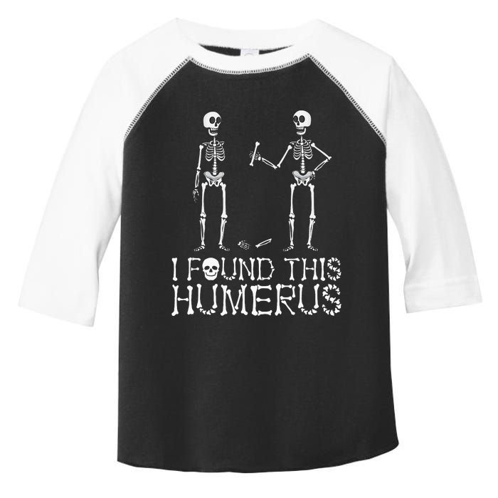 I Found This Humerus Funny Spooky Skeleton Halloween Toddler Fine Jersey T-Shirt