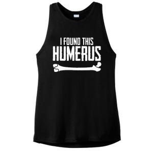 I Found This Humerus Bone Pun Skeleton Humorous Ladies PosiCharge Tri-Blend Wicking Tank