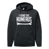 I Found This Humerus Bone Pun Skeleton Humorous Performance Fleece Hoodie