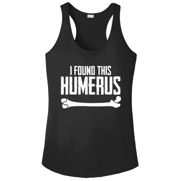 I Found This Humerus Bone Pun Skeleton Humorous Ladies PosiCharge Competitor Racerback Tank