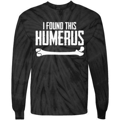 I Found This Humerus Bone Pun Skeleton Humorous Tie-Dye Long Sleeve Shirt