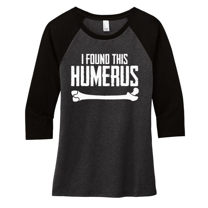 I Found This Humerus Bone Pun Skeleton Humorous Women's Tri-Blend 3/4-Sleeve Raglan Shirt