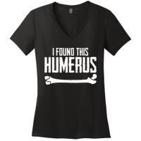 I Found This Humerus Bone Pun Skeleton Humorous Women's V-Neck T-Shirt