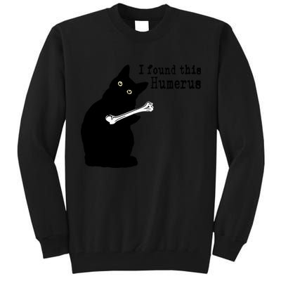 I Found This Humerus Humorous, Cat Lover Tall Sweatshirt