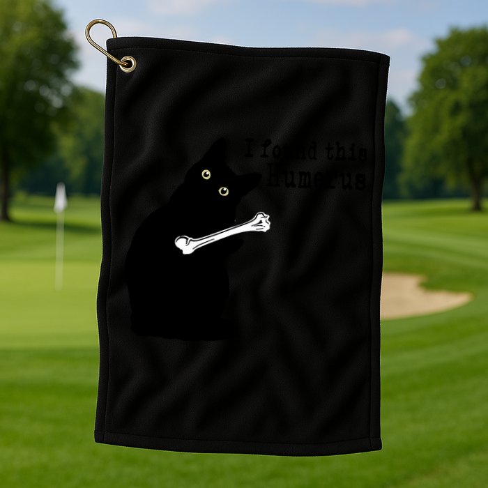 I Found This Humerus Humorous, Cat Lover Golf Towel