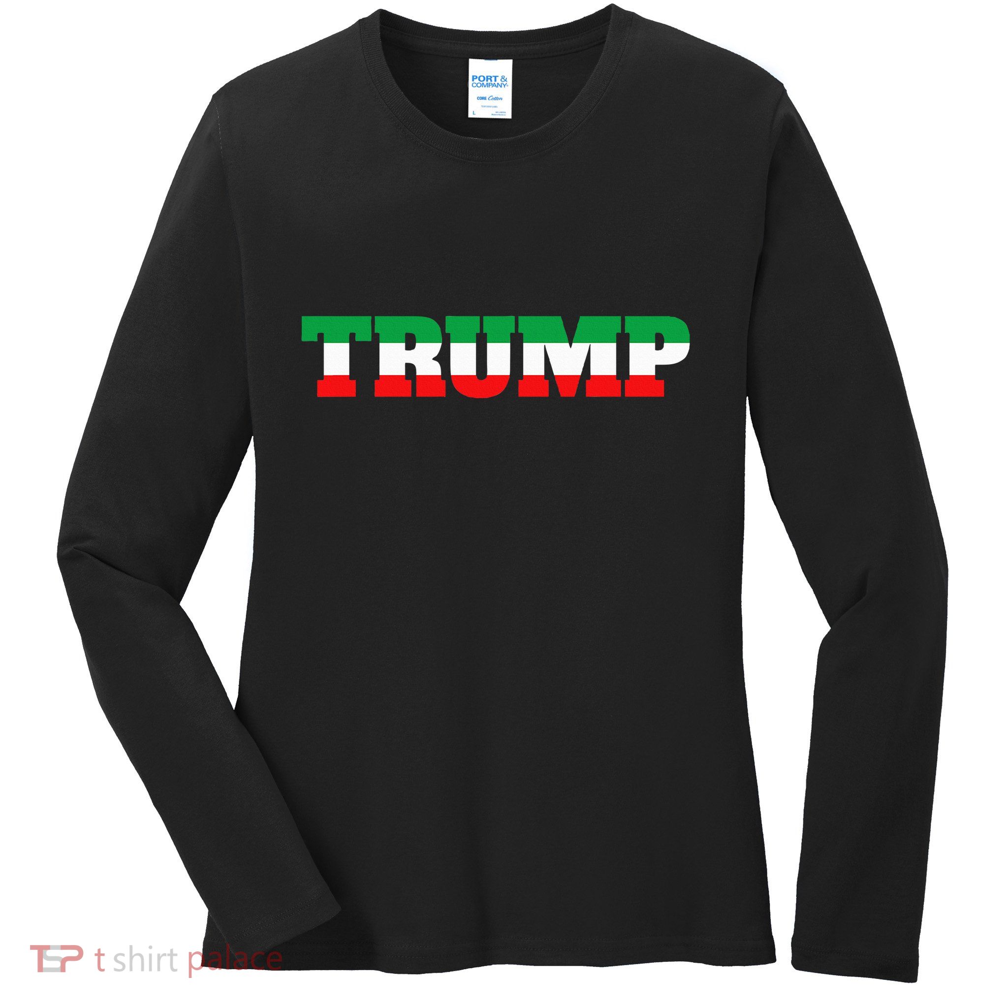 Italians For Trump Italiano Supporter Italy National Flag Ladies Long Sleeve Shirt