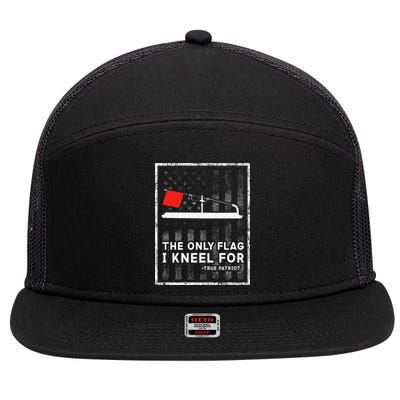 Ice Fishing Tip Up The Only Flag I Kneel For 7 Panel Mesh Trucker Snapback Hat