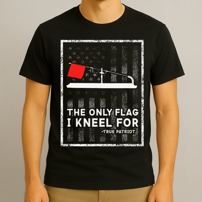 Ice Fishing Tip Up The Only Flag I Kneel For T-Shirt