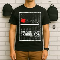 Ice Fishing Tip Up The Only Flag I Kneel For T-Shirt