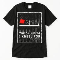 Ice Fishing Tip Up The Only Flag I Kneel For Tall T-Shirt