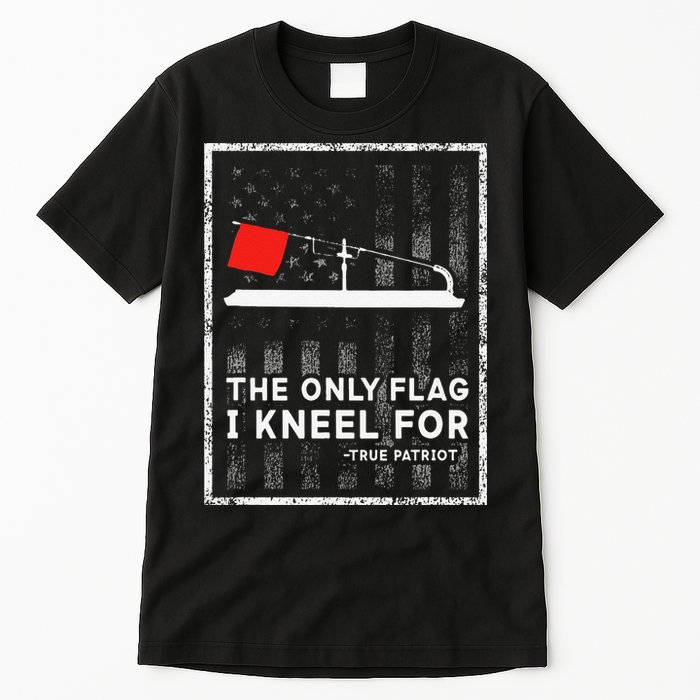 Ice Fishing Tip Up The Only Flag I Kneel For Tall T-Shirt