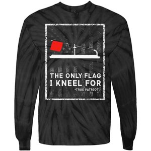 Ice Fishing Tip Up The Only Flag I Kneel For Tie-Dye Long Sleeve Shirt