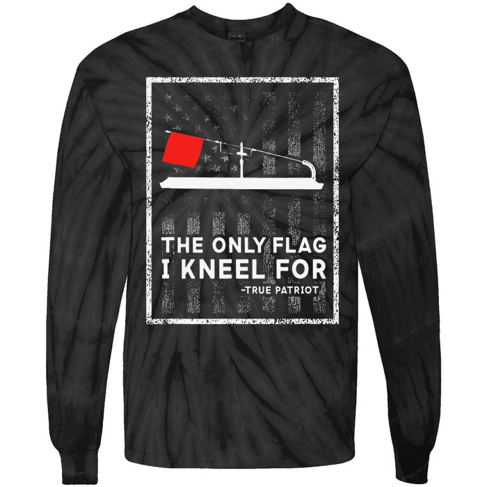 Ice Fishing Tip Up The Only Flag I Kneel For Tie-Dye Long Sleeve Shirt