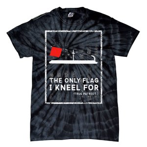 Ice Fishing Tip Up The Only Flag I Kneel For Tie-Dye T-Shirt