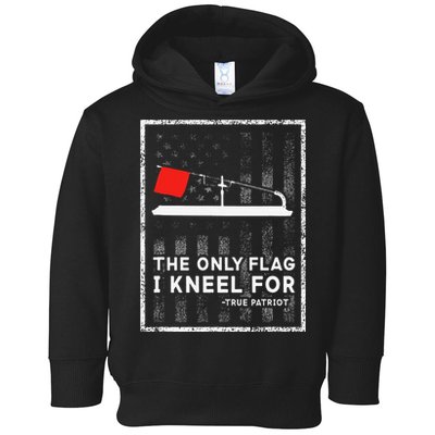 Ice Fishing Tip Up The Only Flag I Kneel For Toddler Hoodie