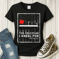 Ice Fishing Tip Up The Only Flag I Kneel For Womens T-Shirt