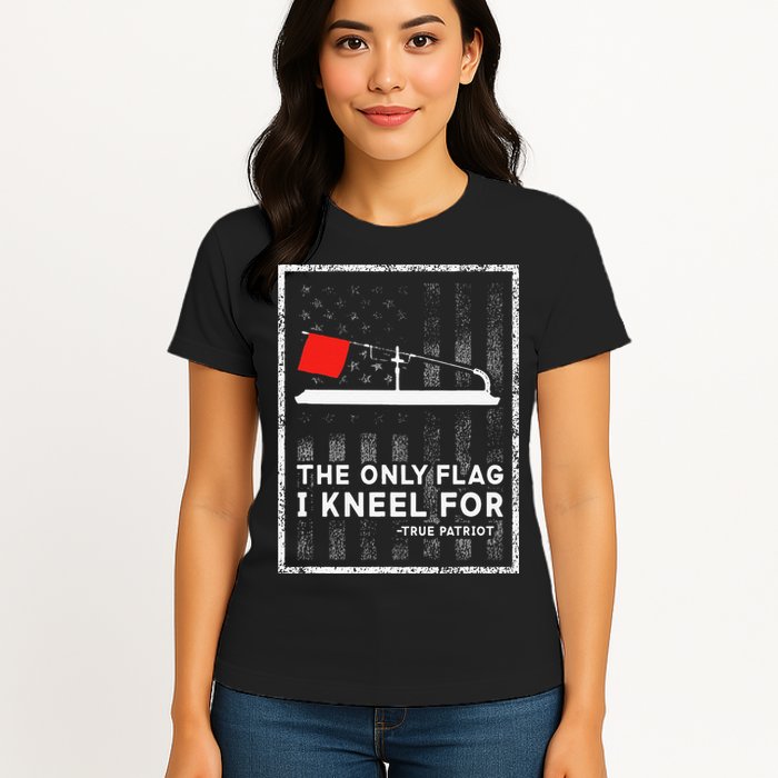 Ice Fishing Tip Up The Only Flag I Kneel For Womens T-Shirt