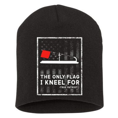 Ice Fishing Tip Up The Only Flag I Kneel For Short Acrylic Beanie