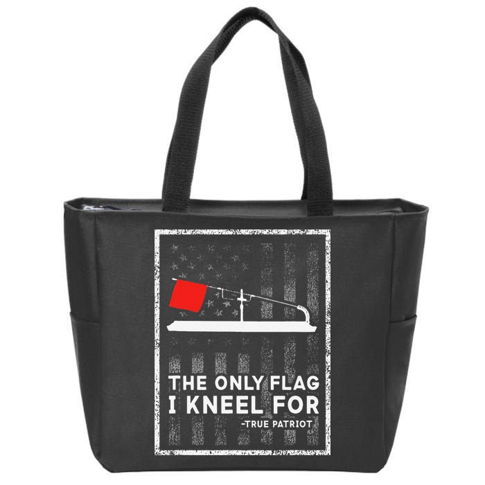 Ice Fishing Tip Up The Only Flag I Kneel For Zip Tote Bag