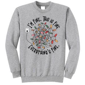 Im Fine This Is Fine Everything Is Fine Funny Christmas Tall Sweatshirt