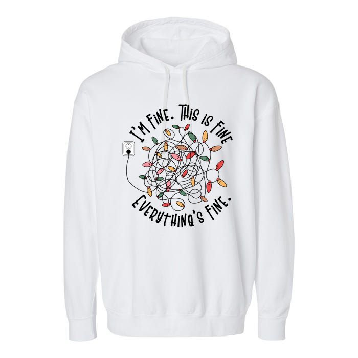 Im Fine This Is Fine Everything Is Fine Funny Christmas Garment-Dyed Fleece Hoodie