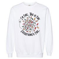 Im Fine This Is Fine Everything Is Fine Funny Christmas Garment-Dyed Sweatshirt