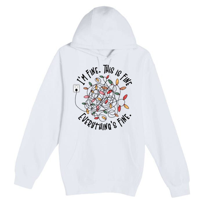 Im Fine This Is Fine Everything Is Fine Funny Christmas Premium Pullover Hoodie