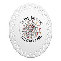 Im Fine This Is Fine Everything Is Fine Funny Christmas Ceramic Oval Ornament