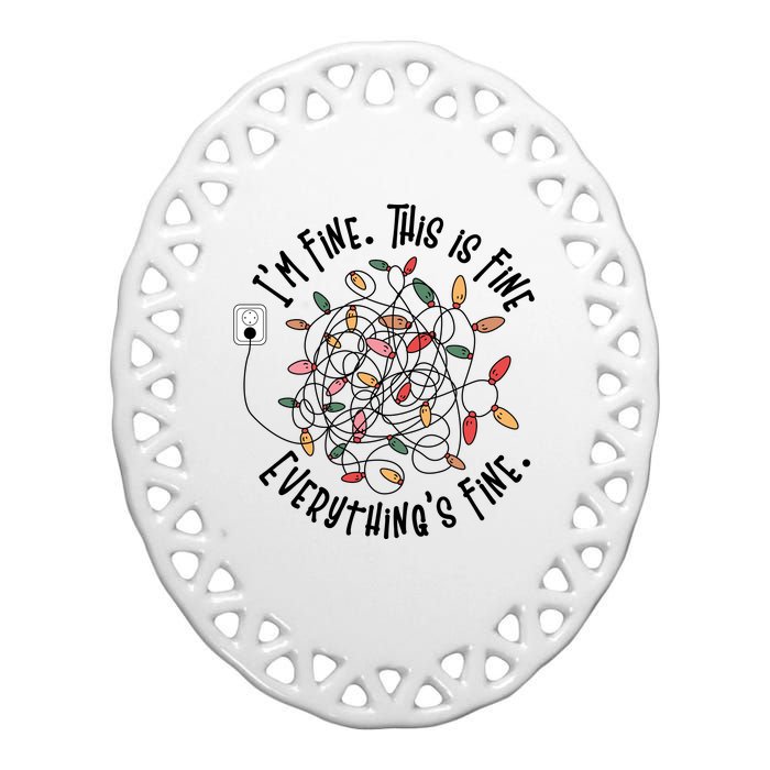 Im Fine This Is Fine Everything Is Fine Funny Christmas Ceramic Oval Ornament