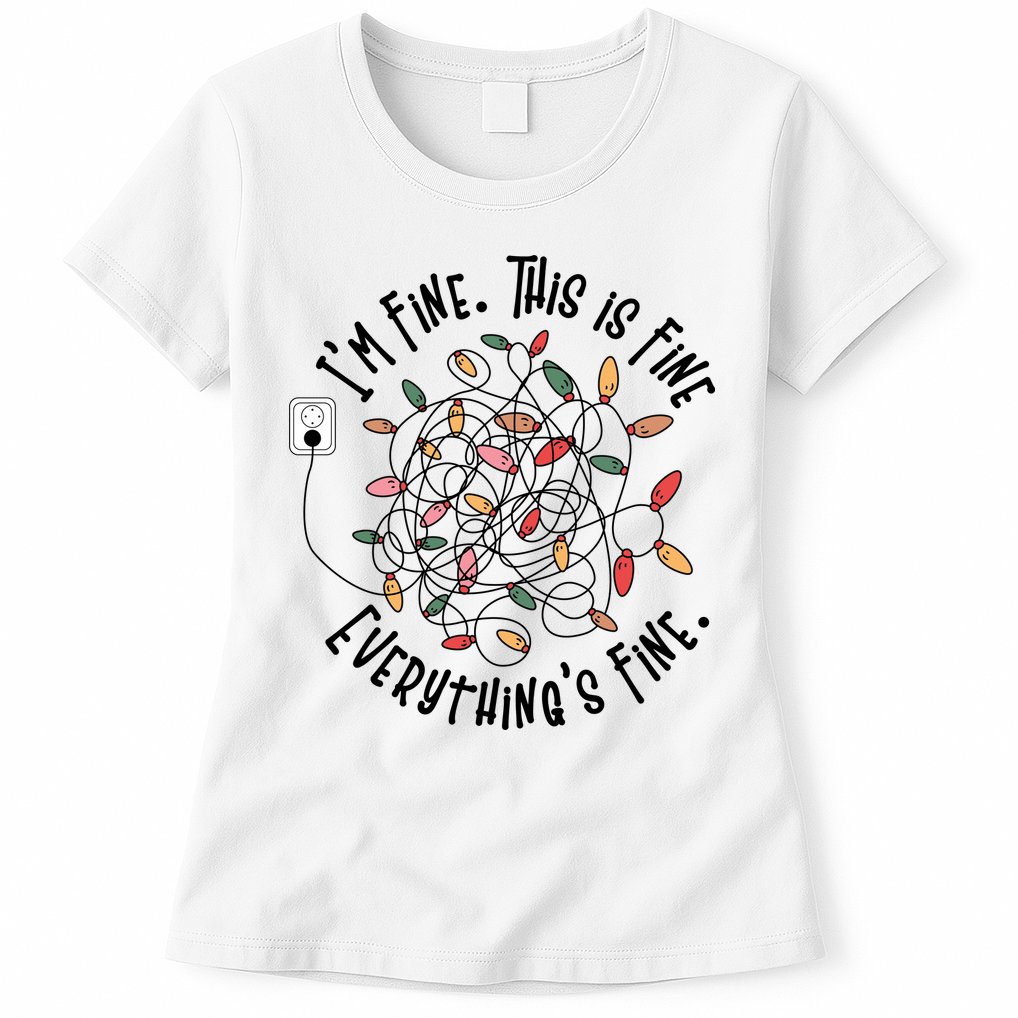 Im Fine This Is Fine Everything Is Fine Funny Christmas Womens T-Shirt