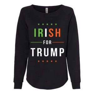 Irish For Trump Pro President Donald Trump Supporter Gift Womens California Wash Sweatshirt