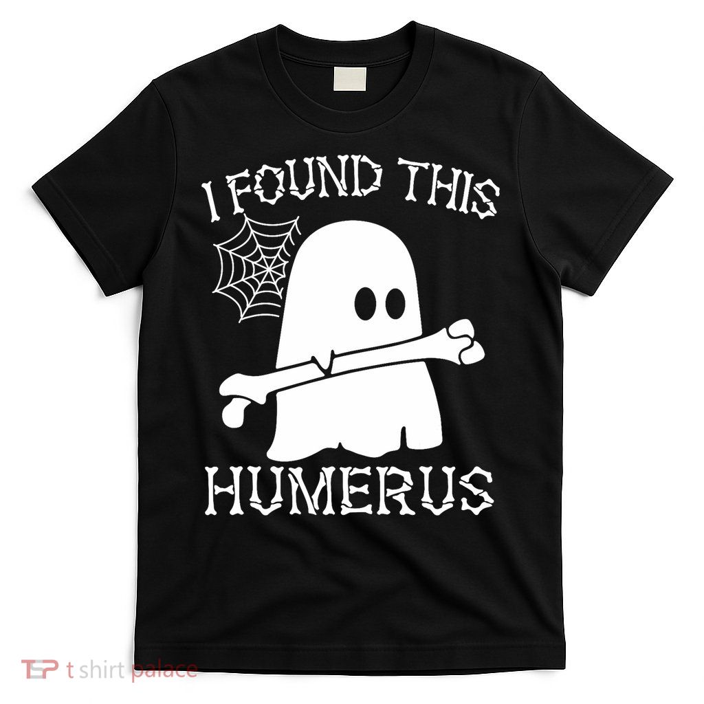 I Found This Humerus Halloween Ghost Humorous Saying Funny T-Shirt