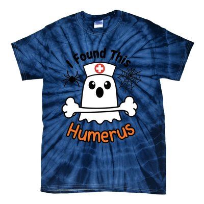 I Found This Humerus Funny Ghost Nurse Halloween Design Tie-Dye T-Shirt