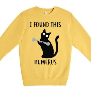 I Found This Humerus Funny Black Cat Premium Crewneck Sweatshirt