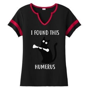 I Found This Humerus Funny Black Cat Ladies Halftime Notch Neck Tee