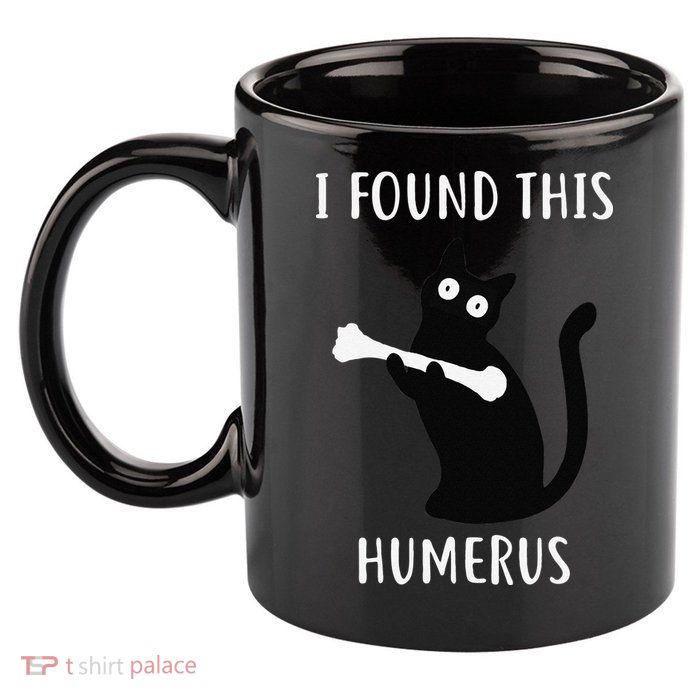 I Found This Humerus Funny Black Cat 11oz C Handle Ceramic Mug