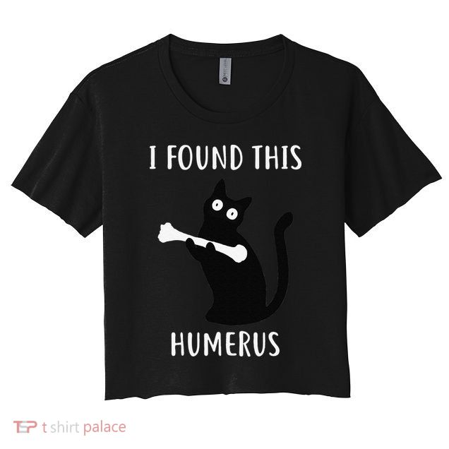 I Found This Humerus Funny Black Cat Crop Top