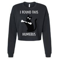 I Found This Humerus Funny Black Cat Cropped Pullover Crew