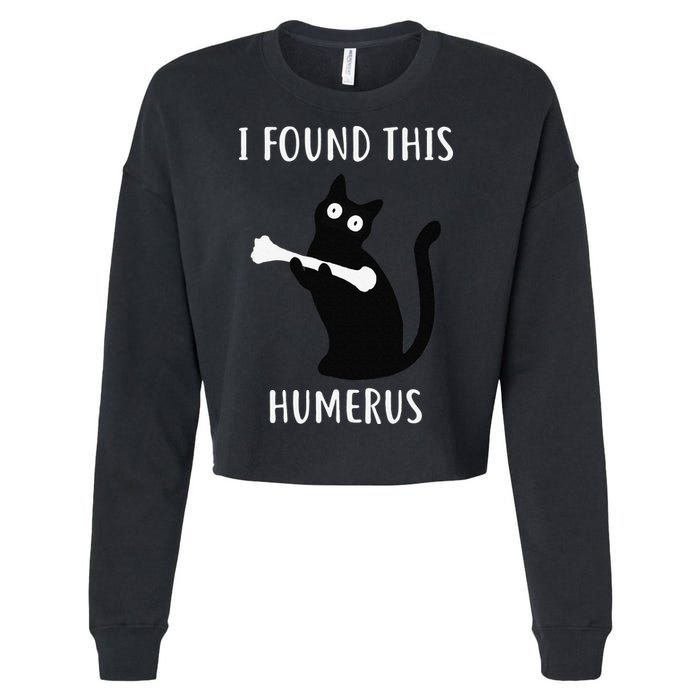 I Found This Humerus Funny Black Cat Cropped Pullover Crew