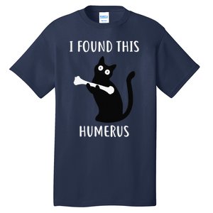 I Found This Humerus Funny Black Cat Tall T-Shirt