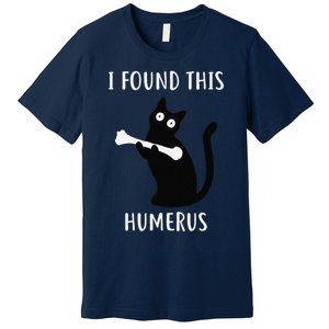 I Found This Humerus Funny Black Cat Premium T-Shirt