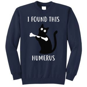 I Found This Humerus Funny Black Cat Tall Sweatshirt