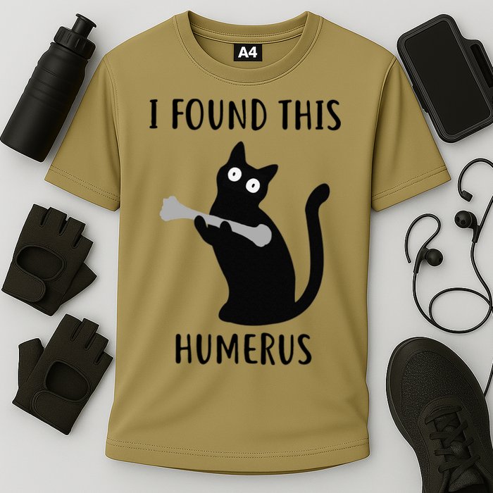 I Found This Humerus Funny Black Cat Performance Shirt