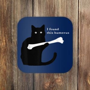 I Found This Humerus Funny Cat Lover Tees Coaster