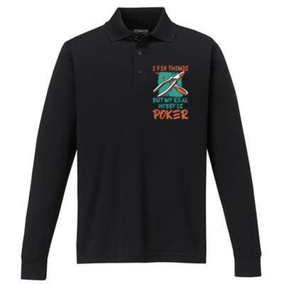 I Fix Things But My Real Hobby Is Poker Mechanic Humor Puns Performance Long Sleeve Polo