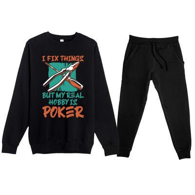 I Fix Things But My Real Hobby Is Poker Mechanic Humor Puns Premium Crewneck Sweatsuit Set