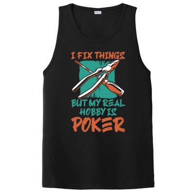 I Fix Things But My Real Hobby Is Poker Mechanic Humor Puns PosiCharge Competitor Tank