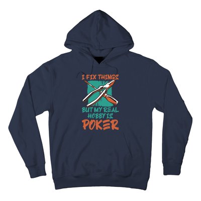 I Fix Things But My Real Hobby Is Poker Mechanic Humor Puns Hoodie