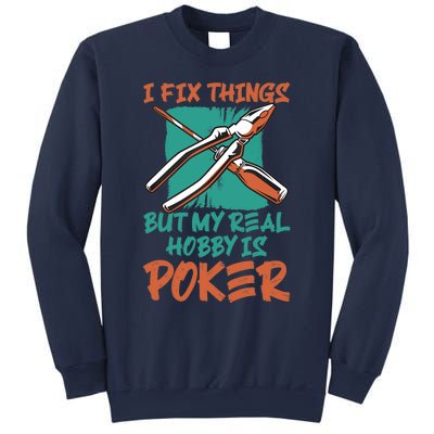 I Fix Things But My Real Hobby Is Poker Mechanic Humor Puns Sweatshirt